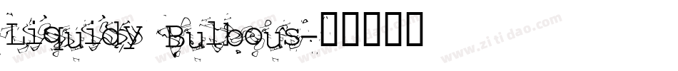 Liquidy Bulbous字体转换